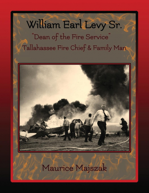 William Earl Levy, Sr. 'Dean of the Fire Service'