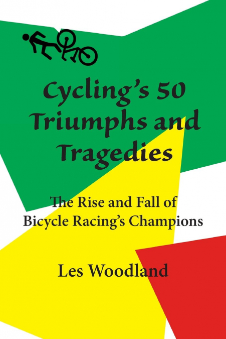 Cycling’s 50 Triumphs and Tragedies