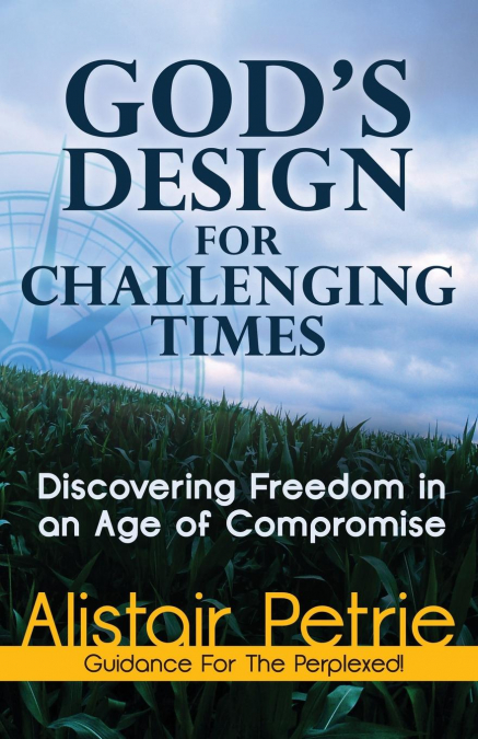 God’s Design for Challenging Times