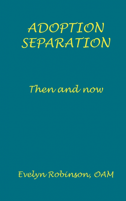 Adoption Separation - Then and now