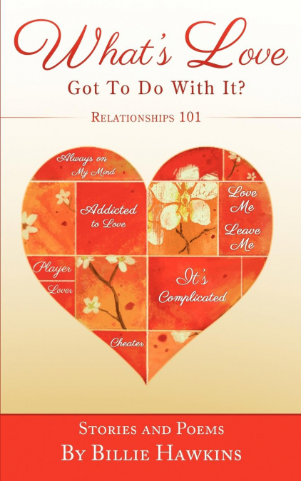 'What’s Love Got to Do with It? Relationships 101'