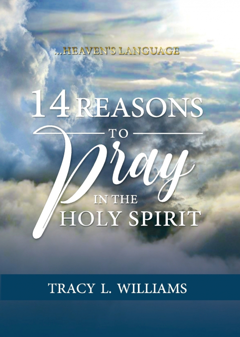 14 Reasons to Pray in The Holy Spirit