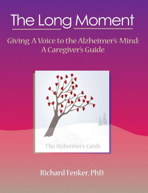 The Long Moment, Giving a Voice to the Alzheimer's Mind