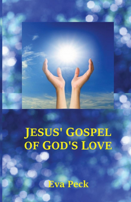 Jesus’ Gospel of God’s Love