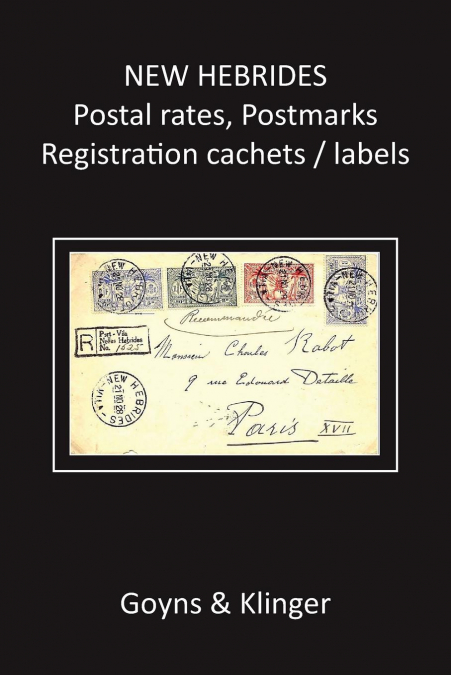 New Hebrides Postal Rates, Postmarks, Registration Cachets/Labels