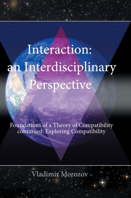 AN INTERDISCIPLINARY PERSPECTIVE FOUNDATIONS OF A THEORY OF COMPATIBILITY CONTINUED