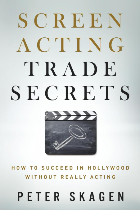Screen Acting Trade Secrets