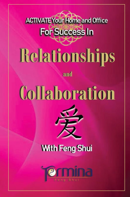 ACTIVATE YOUR Home and Office For Success in Relationships and Collaboration