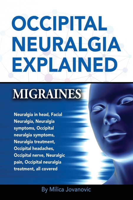 Occipital Neuralgia Explained