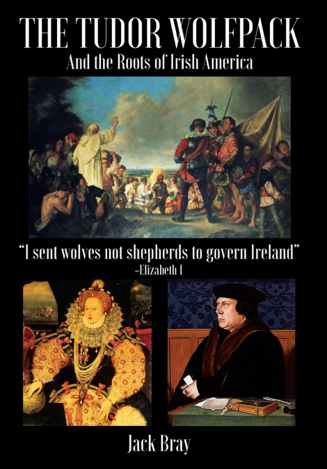 THE TUDOR WOLFPACK AND THE ROOTS OF IRISH AMERICA
