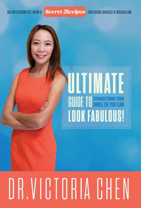 The Ultimate Guide To Straightening Your Smile So You Can Look Fabulous