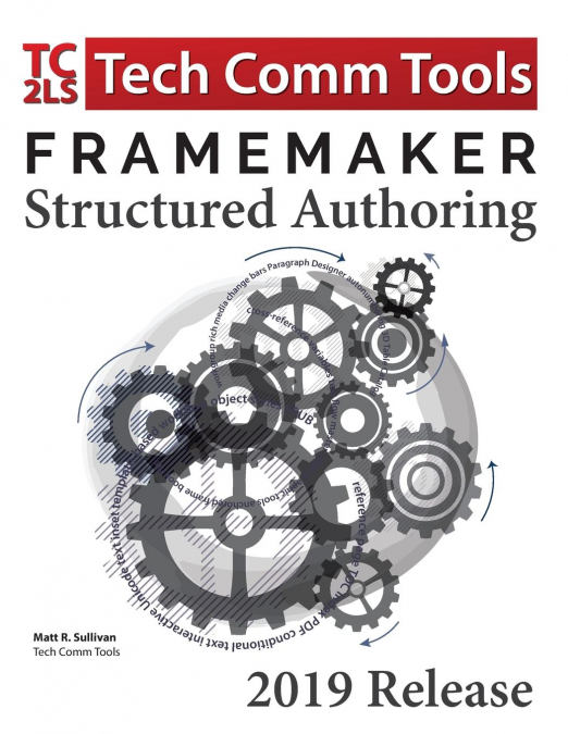 FrameMaker Structured Authoring Workbook (2019 Edition)