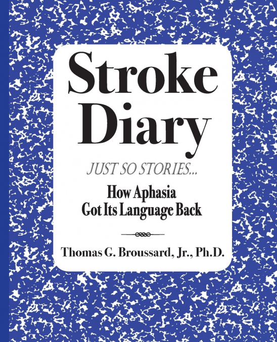 Stroke Diary, Just So Stories