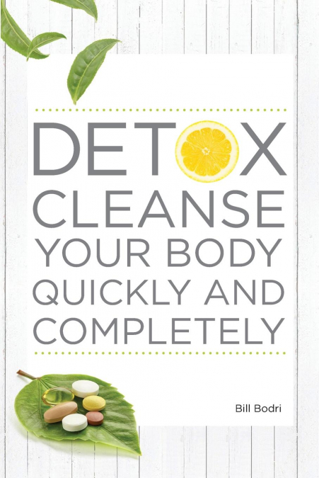 Detox Cleanse Your Body Quickly and Completely