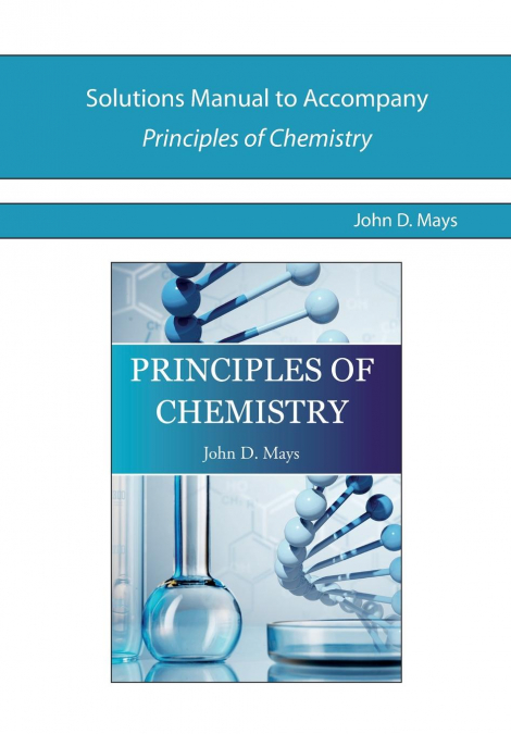 Solutions Manual for Principles of Chemistry