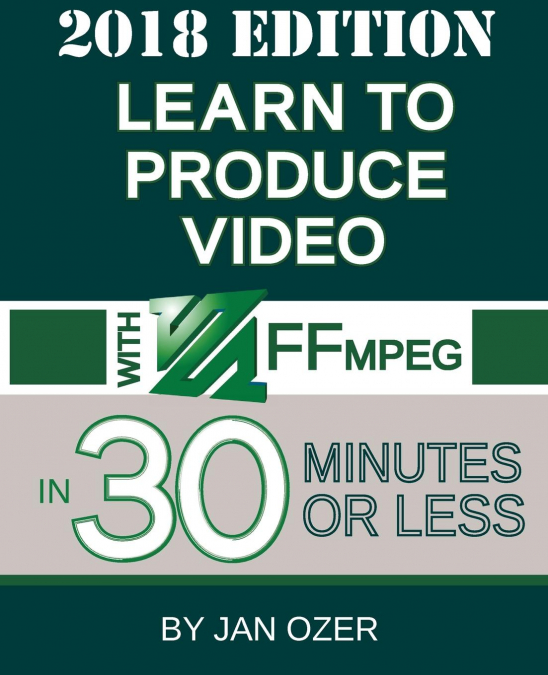 Learn to Produce Video with FFmpeg