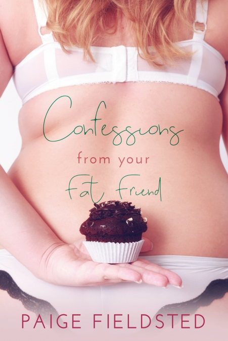 Confessions From Your Fat Friend