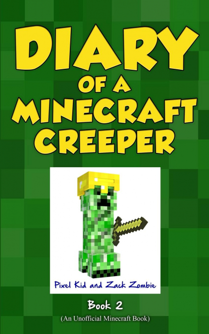 Diary of a Minecraft Creeper Book 2