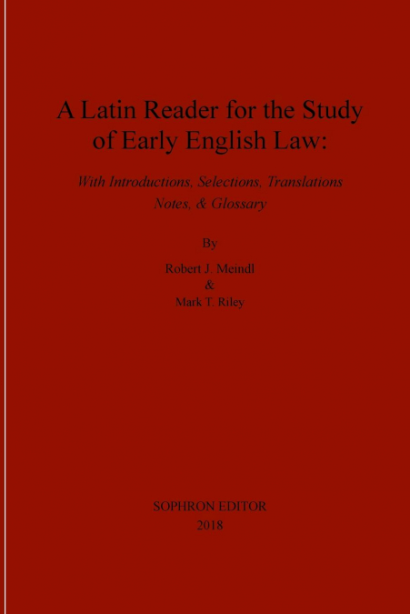 A Latin Reader for the Study of Early English Law