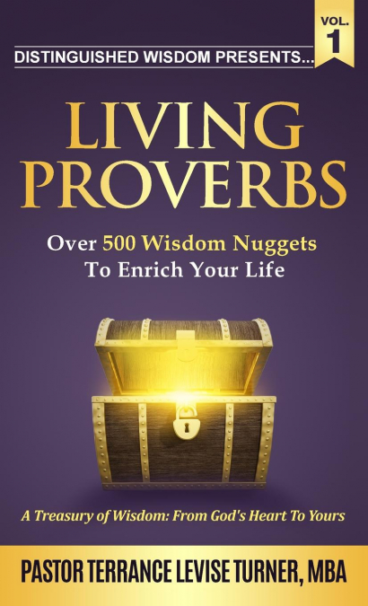 Distinguished Wisdom Presents . . . 'Living Proverbs'-Vol.1