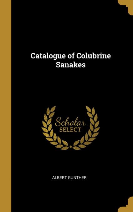 Catalogue of Colubrine Sanakes
