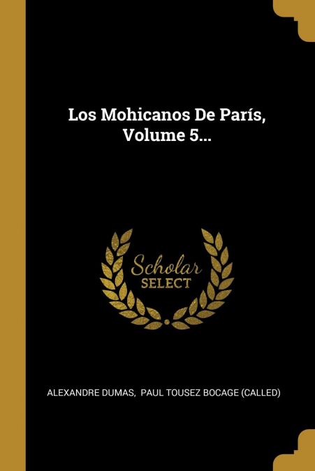 Los Mohicanos De París, Volume 5...