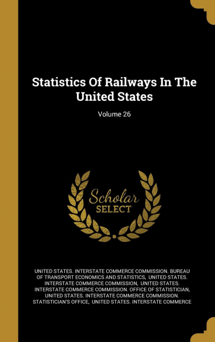 Statistics Of Railways In The United States; Volume 26
