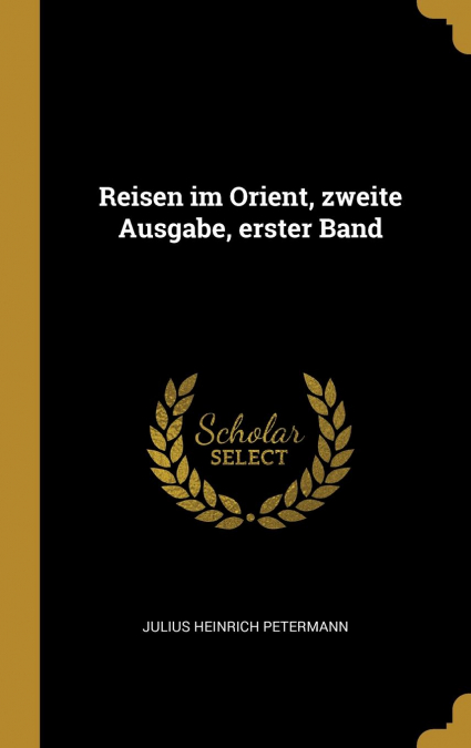 Reisen im Orient, zweite Ausgabe, erster Band