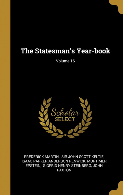 The Statesman’s Year-book; Volume 16