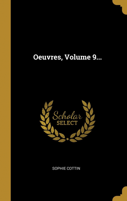 Oeuvres, Volume 9...