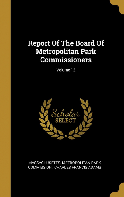 Report Of The Board Of Metropolitan Park Commissioners; Volume 12
