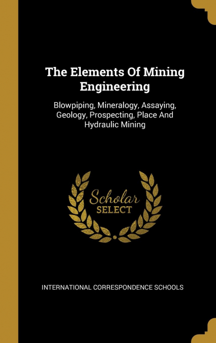 The Elements Of Mining Engineering
