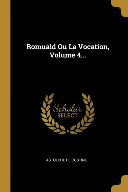 Romuald Ou La Vocation, Volume 4...