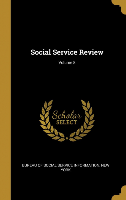Social Service Review; Volume 8