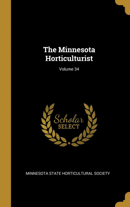 The Minnesota Horticulturist; Volume 34