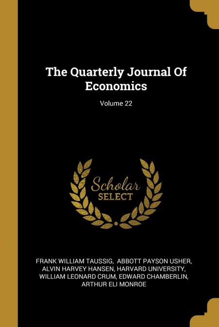 The Quarterly Journal Of Economics; Volume 22