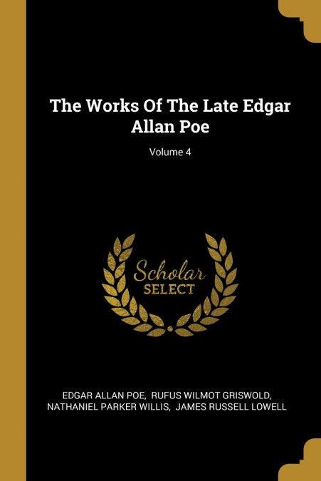 The Works Of The Late Edgar Allan Poe; Volume 4