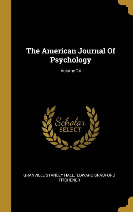 The American Journal Of Psychology; Volume 24