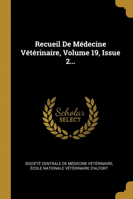 Recueil De Médecine Vétérinaire, Volume 19, Issue 2...