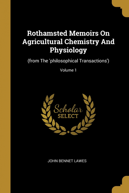 Rothamsted Memoirs On Agricultural Chemistry And Physiology