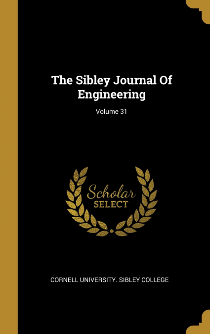 The Sibley Journal Of Engineering; Volume 31