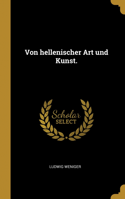 Von hellenischer Art und Kunst.