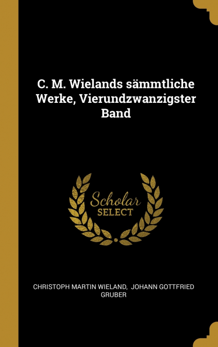 C. M. Wielands sämmtliche Werke, Vierundzwanzigster Band