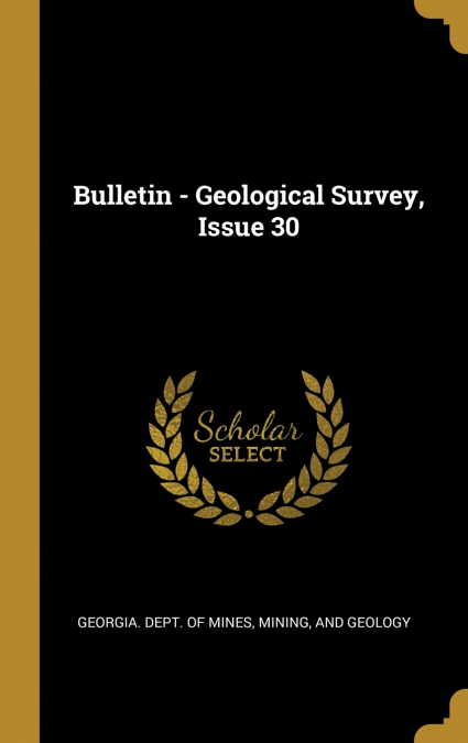 Bulletin - Geological Survey, Issue 30