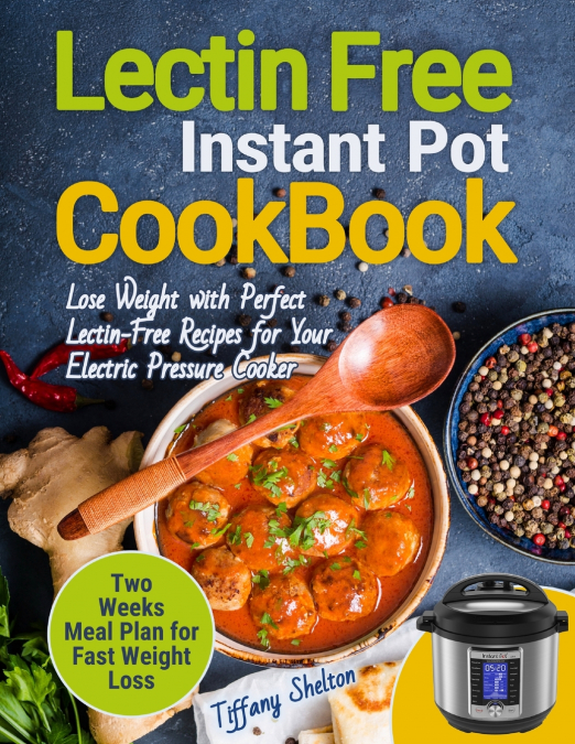 Lectin Free Cookbook Instant Pot