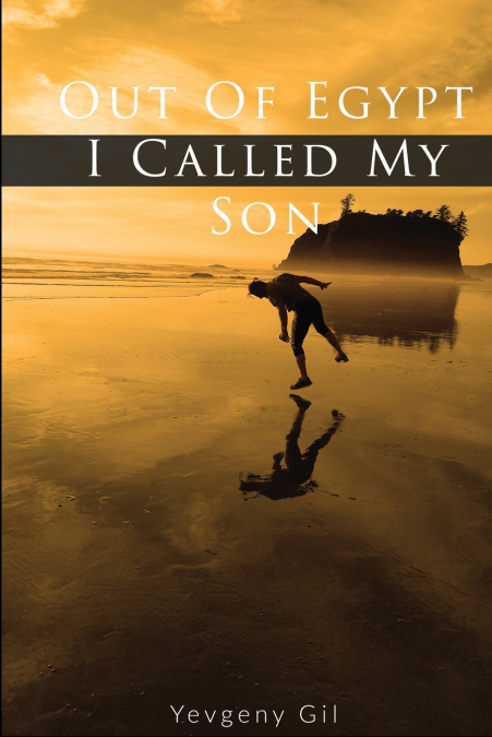 Out of Egypt I Called My Son