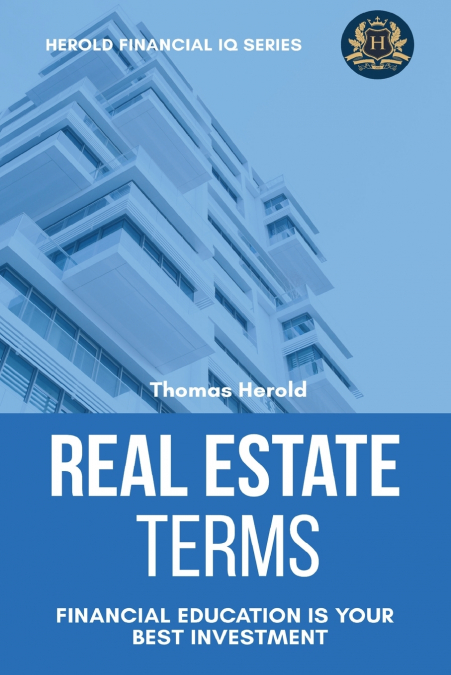 Real Estate Terms - Financial Education Is Your Best Investment