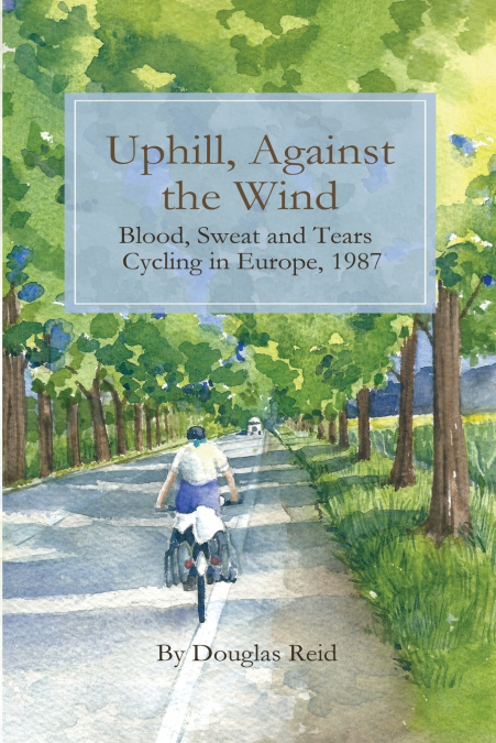 Uphill, Against the Wind