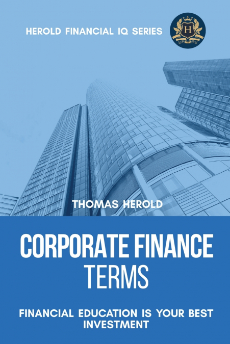 Corporate Finance Terms - Financial Education Is Your Best Investment