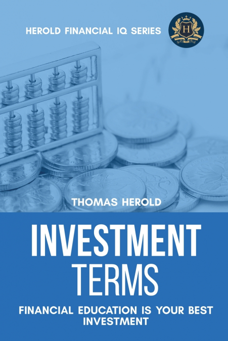 Investment Terms - Financial Education Is Your Best Investment